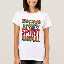 Macaws är min galning, mina damer t shirt