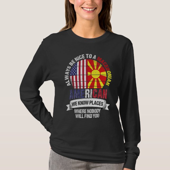 Macedonian American We know Places where Macedonia T Shirt (Framsida)