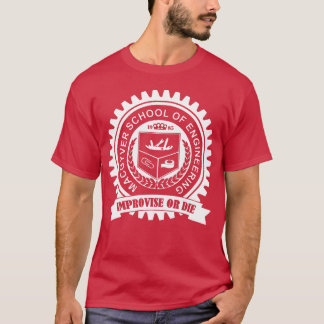 Macgyver School Of Engineering Improvisera eller d T Shirt