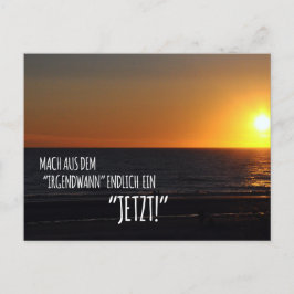 Mach aus dem ‚Irgendwann‘ endlich ein Jetzt! Vykort