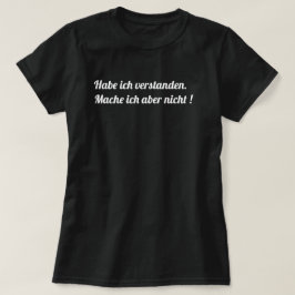 Mache ich aber nicht schwarzes Damen T Shirt