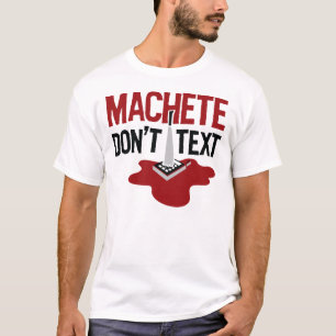 Macheten gör inte textT-tröja Tee