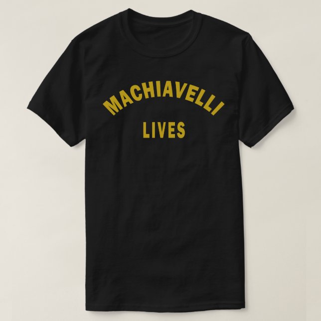 Machiavelli Lives T Shirt (Design framsida)