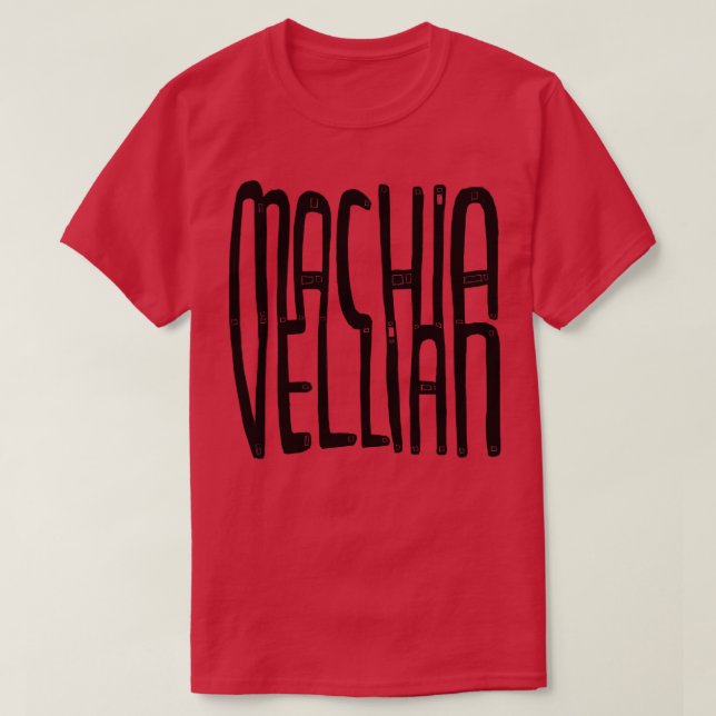 Machiavelli Machiavellian T Shirt (Design framsida)