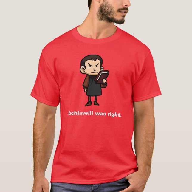 Machiavelli var höger tee shirt (Framsida)