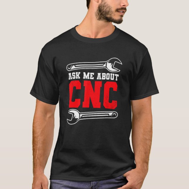 Machine Operator CNC Machinist T Shirt (Framsida)
