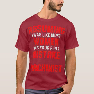 Machinist antar att Maskin Operatör Machining T Shirt