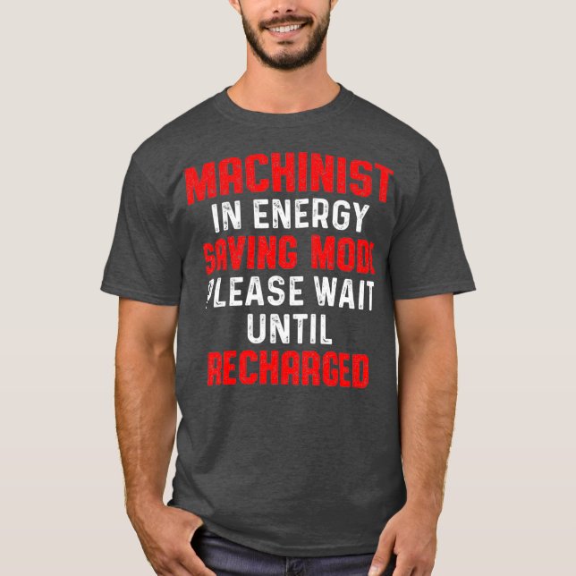 Machinist Energy Maskin Operator Machining T Shirt (Framsida)