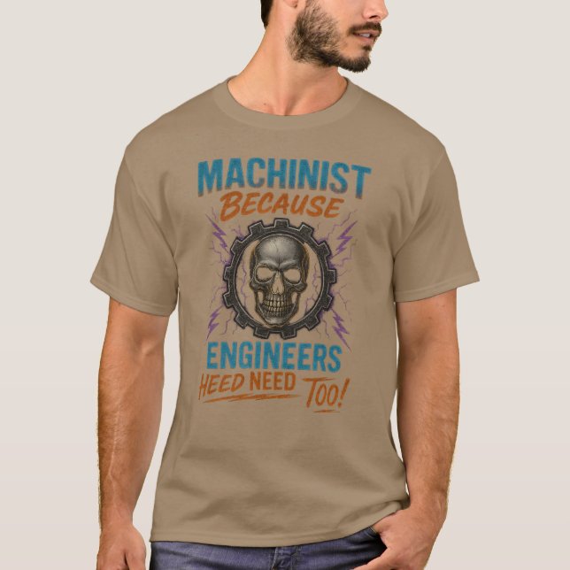 MACHINIST FÖR INGENJÖR BEHÖVER OCKSÅ HEROES! T SHIRT (Framsida)