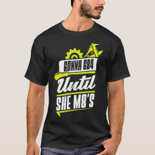 Machinist Gonna G84 tills hon M8 s Cnc 6 T Shirt