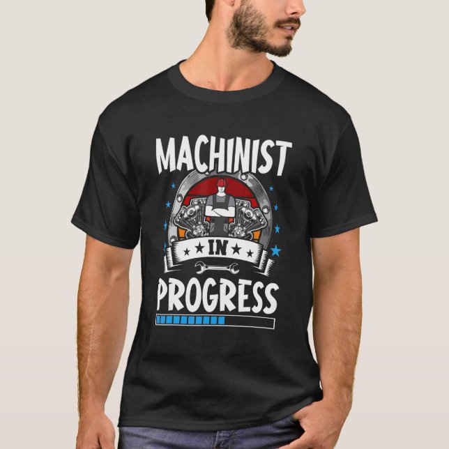Machinist In Progress Trainee Student T Shirt (Framsida)