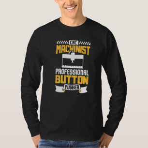 Machinist Ingenjör Professionell Button Pusher Cnc T Shirt