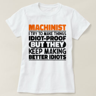 Machinist jag försöker göra Sak Roliga meningar T Shirt