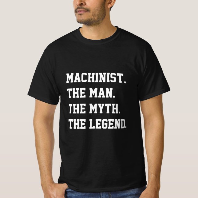 Machinist, mannen, myten, legend T- Shirt T Shirt (Framsida)