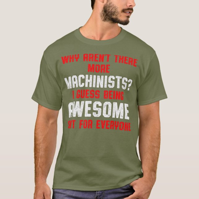 Machinist more Maskin operator Maching T Shirt (Framsida)
