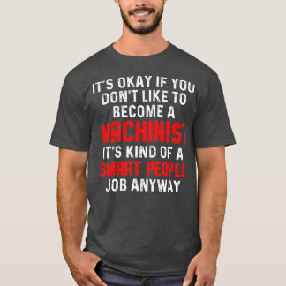 Machinist Smart Maskin Operator Machining T Shirt