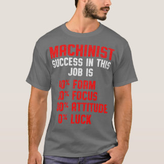Machinist Success Maskin operator Machining T Shirt
