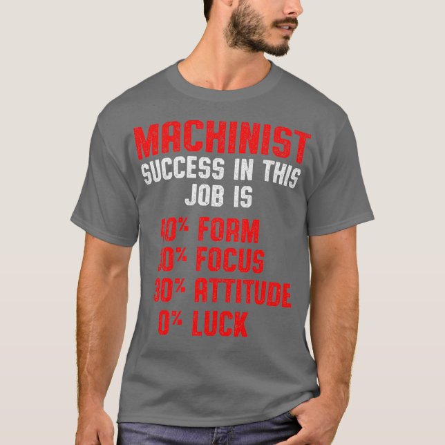 Machinist Success Maskin operator Machining T Shirt (Framsida)