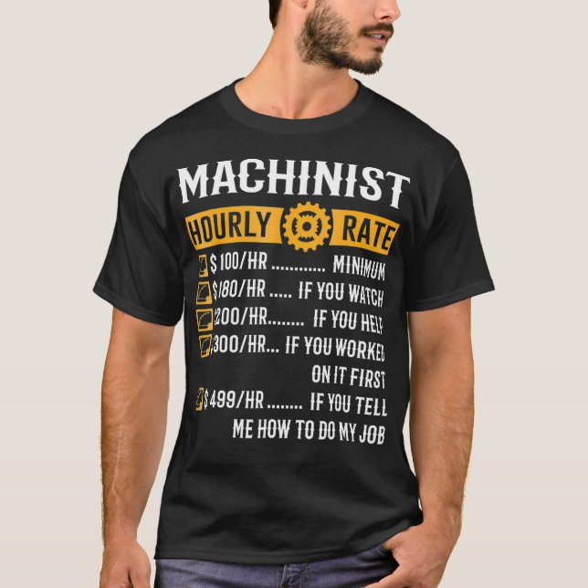 Machinist Timate Rate Funny Machinist Gifts T Shirt (Framsida)