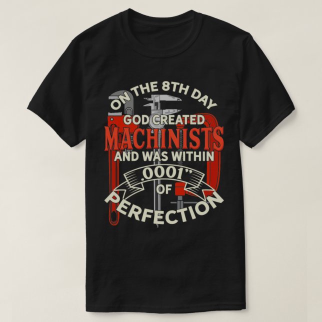 Machinist Toolmaker Technician Gift T Shirt (Design framsida)