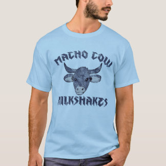 Macho Cow Milkshakes T Shirt