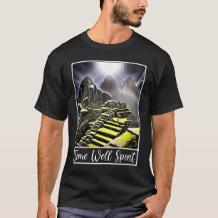 Machu Picchu Cordillera Peru Time well spenderad T Shirt