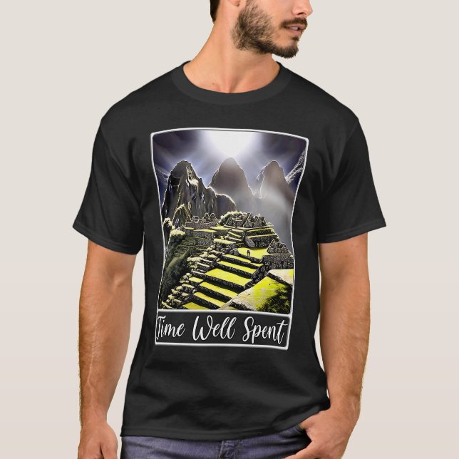 Machu Picchu Cordillera Peru Time well spenderad T Shirt (Framsida)