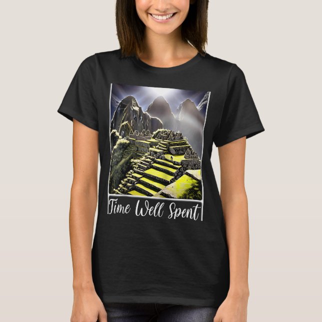 Machu Picchu Cordillera Peru Time well Spent Ragla T Shirt (Framsida)