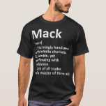 MACK Definition Personlig Namn Funny Birthday G T Shirt<br><div class="desc">MACK Definition Personlig Namn Funny Birthday Gift Idea</div>
