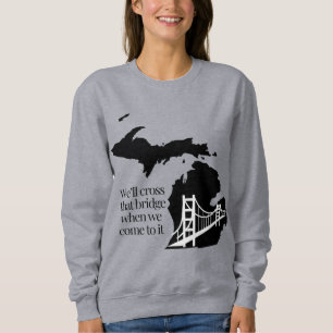 Mackinac Bridge Sweatshirt T Shirt