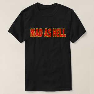 MAD AS HELL TEE