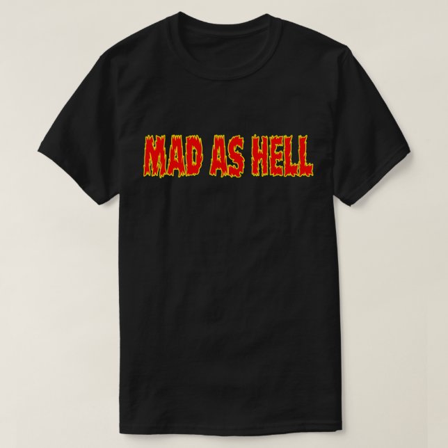 MAD AS HELL TEE (Design framsida)