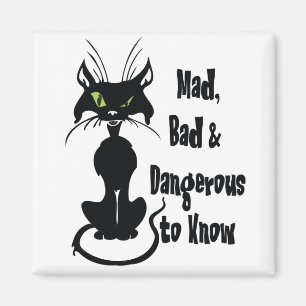 Mad, Bad & Farlig för Know, svart katt Magnet