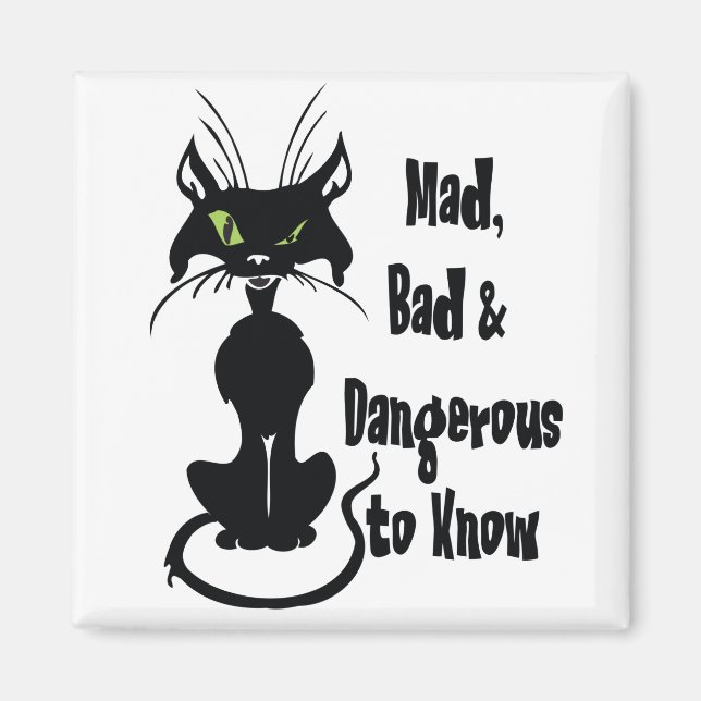 Mad, Bad & Farlig för Know, svart katt Magnet (Framsidan)