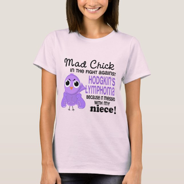 Mad Chick 2 Niece Hodgkins Lymphoma / Disease Tee (Framsida)