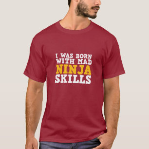Mad Ninja Skills Funny T-shirt för spelare