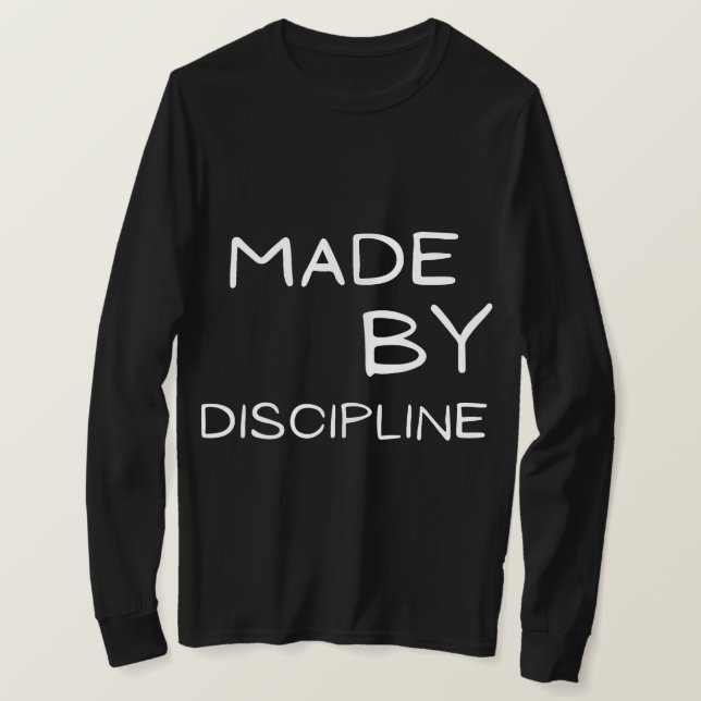 Made by Discipline Motivational Text DesignT-Shirt T Shirt (Design framsida)