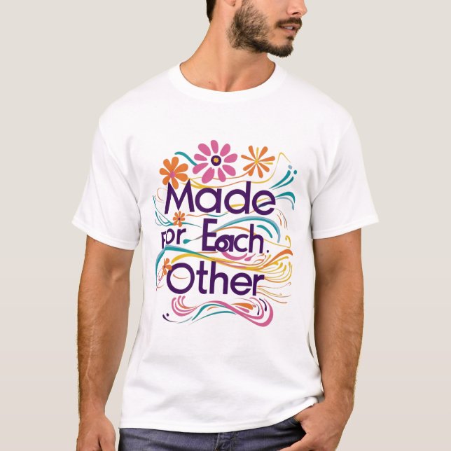 *"Made for each" Parters T-Shirt (Framsida)
