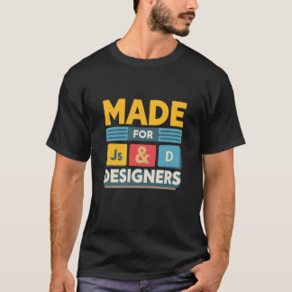 Made For JS Developers and Graphic Designers Retro T Shirt