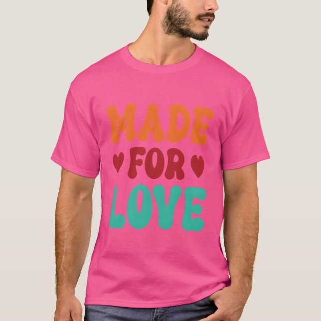 Made For Love rolig T Shirt (Framsida)