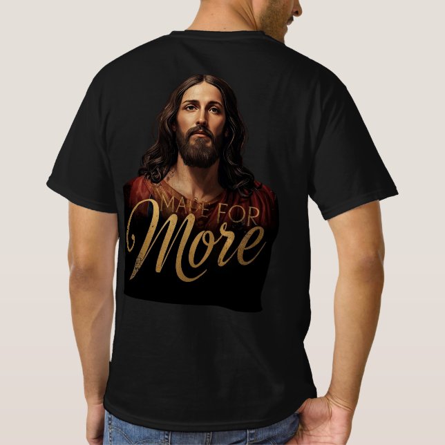 Made for More Jesus Gold Font Christian T Shirt (Baksida)