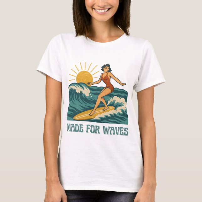 Made For Waves Surfer - Retro Surfing Pin-Up Art T Shirt (Framsida)