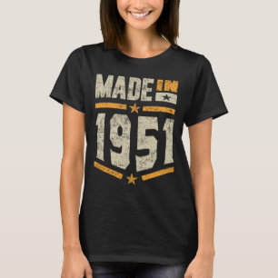 Made in 1951 Birthday Gift T Shirt
