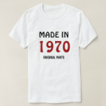 Made in 1970, Original Parts T Shirt<br><div class="desc">"Made in 1970,  Original Parts" t-shirt.</div>