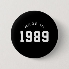 made in 1989 Personlig Birthday Knapp