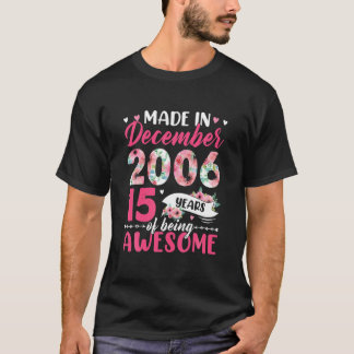 made in 2006 December Birthday 15 Years of BE T Shirt