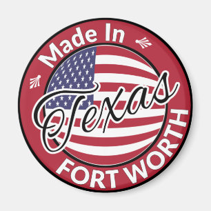 Made in Fort Worth Texas United Stater Flagga Magnet