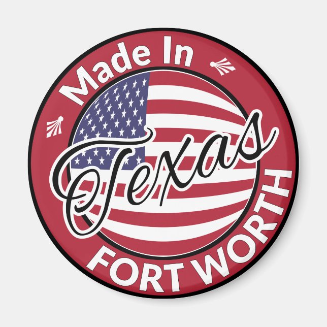 Made in Fort Worth Texas United Stater Flagga Magnet (Framsidan)