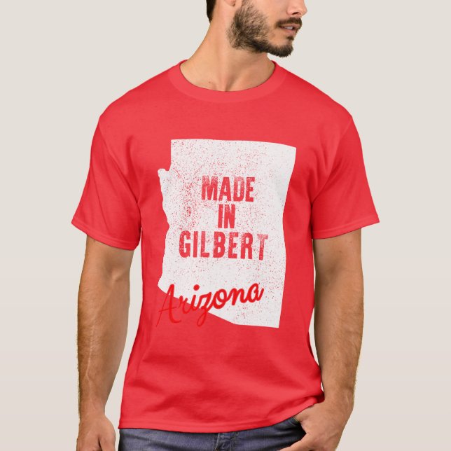 Made In Gilbert Arizona T Shirt (Framsida)