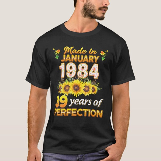 made in januari 1984 39 år of Perfection 39th b T Shirt (Framsida)
